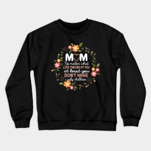 Mom Funny Shirt Crewneck Sweatshirt